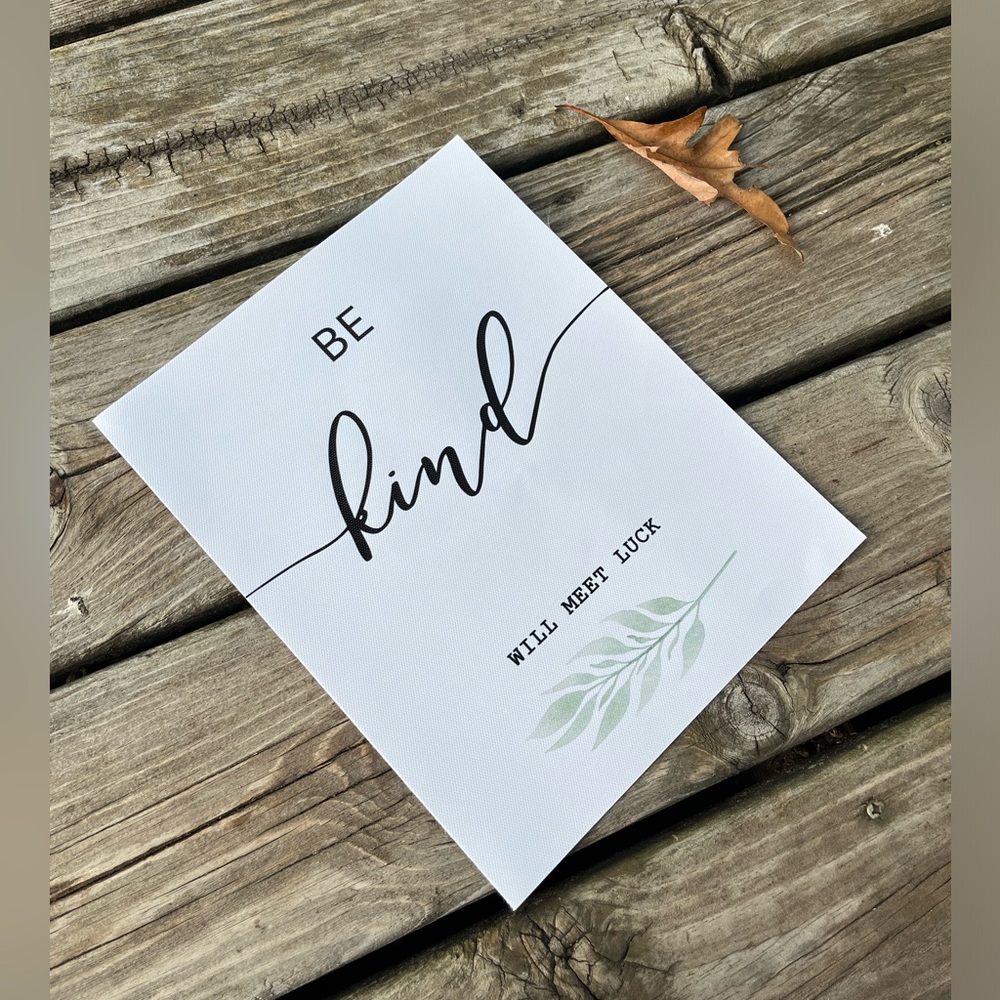 🌿Be Kind🌿8x11 Flat Canvas Print- Be Kind~Will Meet Luck Wall Decor